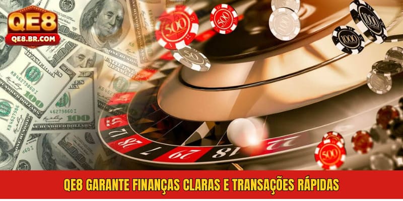 QE8 garante finanças claras e transações rápidas